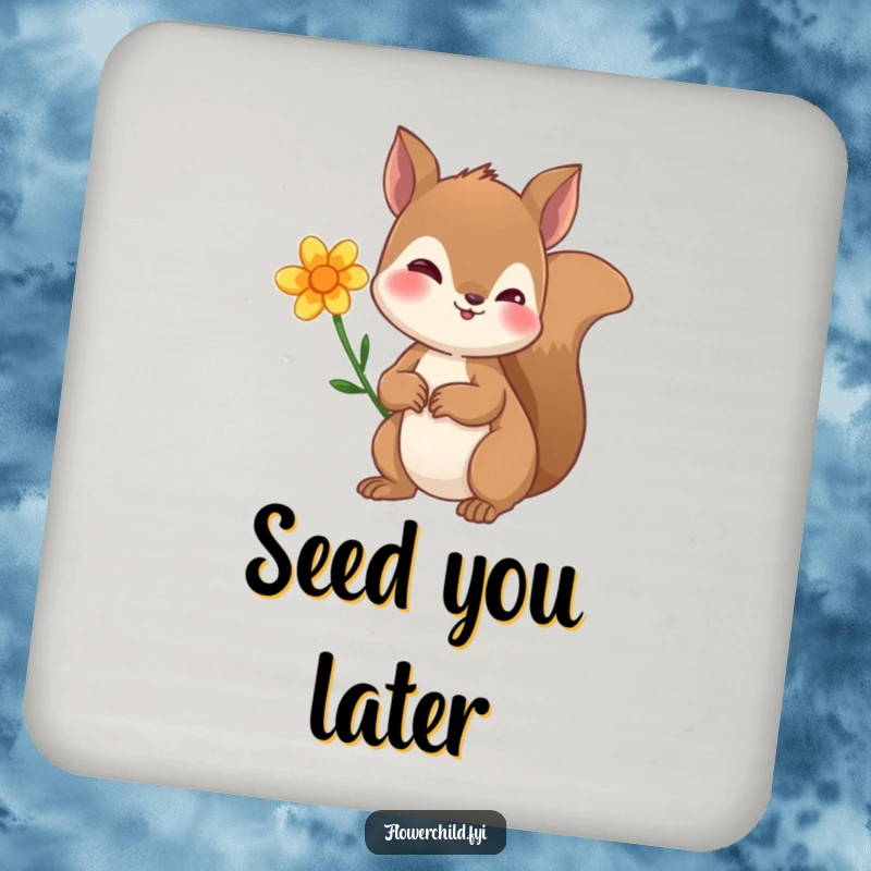 Funny drink coaster with a curious squirrel wearing a flower behind its ear, protecting surfaces with woodland charm and humor.