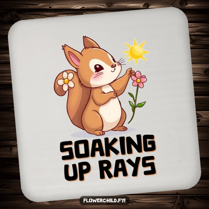 Funny squirrel drink coaster, a curious squirrel with a flower behind its ear reaching for a sunbeam, protecting surfaces with charm.