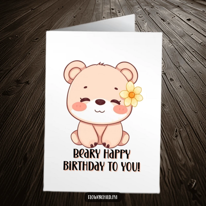 Funny Free Printable Birthday Card: A cute, smiling bear cub with a delicate flower tucked behind its ear.