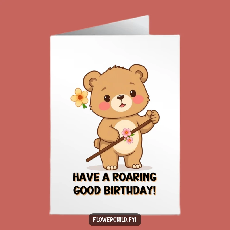 Free Printable Birthday Card: Proud Bear Cub Flower Stick Funny Downloadable Gift