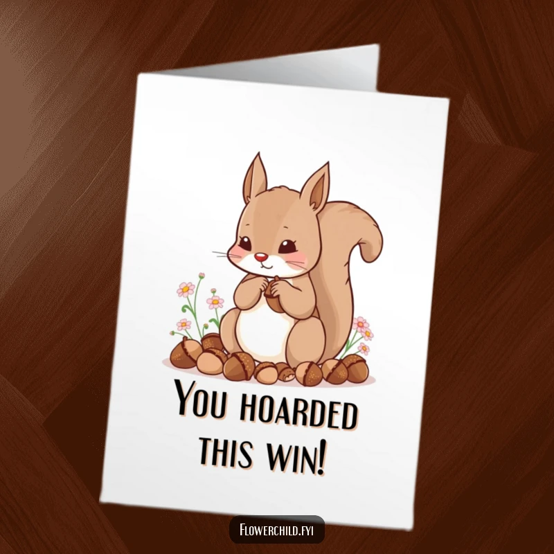 Funny Free Printable Congratulations Card: A content squirrel hoarding acorns and small flowers, celebrating a wonderful achievement.